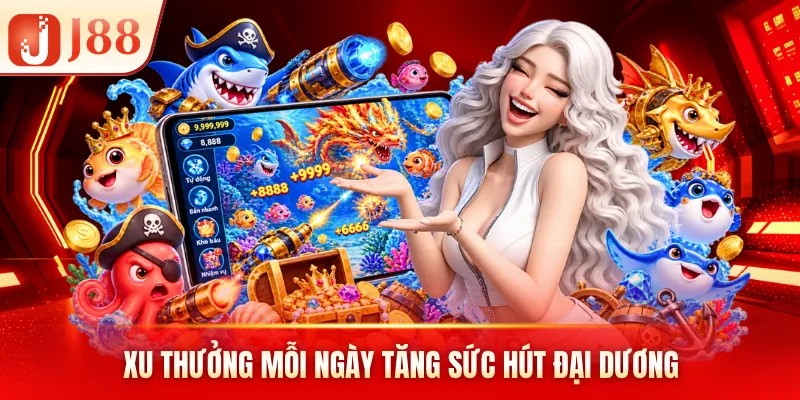 Xu thưởng mỗi ngày tăng sức hút đại dương